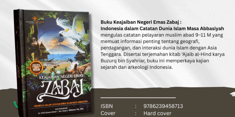 KEAJAIBAN NEGERI EMAS ZABAJ INDONESIA DALAM CATATAN DUNIA ISLAM MASA ABBASIYAH