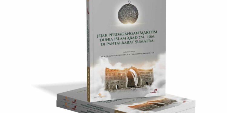 Perdagangan Maritim Dunia Islam di Pantai Barat Sumatra Abad 7 M – 10 M