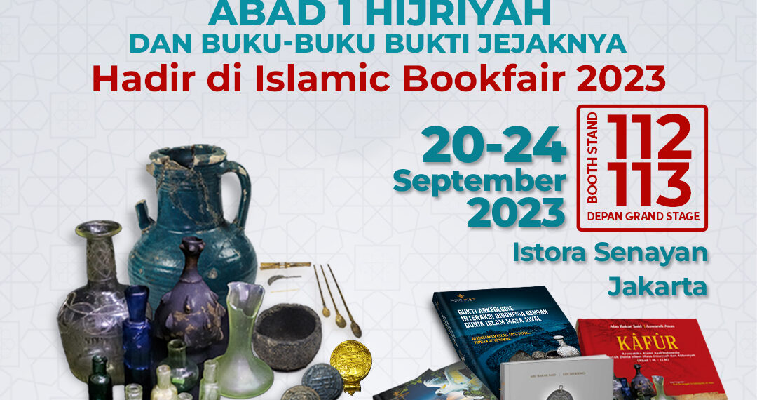 Pameran Peradaban Islam di Indonesia Abad 1 Hijriyah Islamic Book Fair 2023