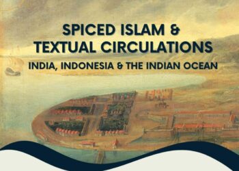 SPICED ISLAM AND TEXTUAL CIRCULATIONS INDIA, INDONESIA, AND THE INDIAN OCEAN